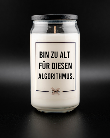Kerze mit Spruch | BIN ZU ALT FÜR DIESEN ALGORITHMUS.