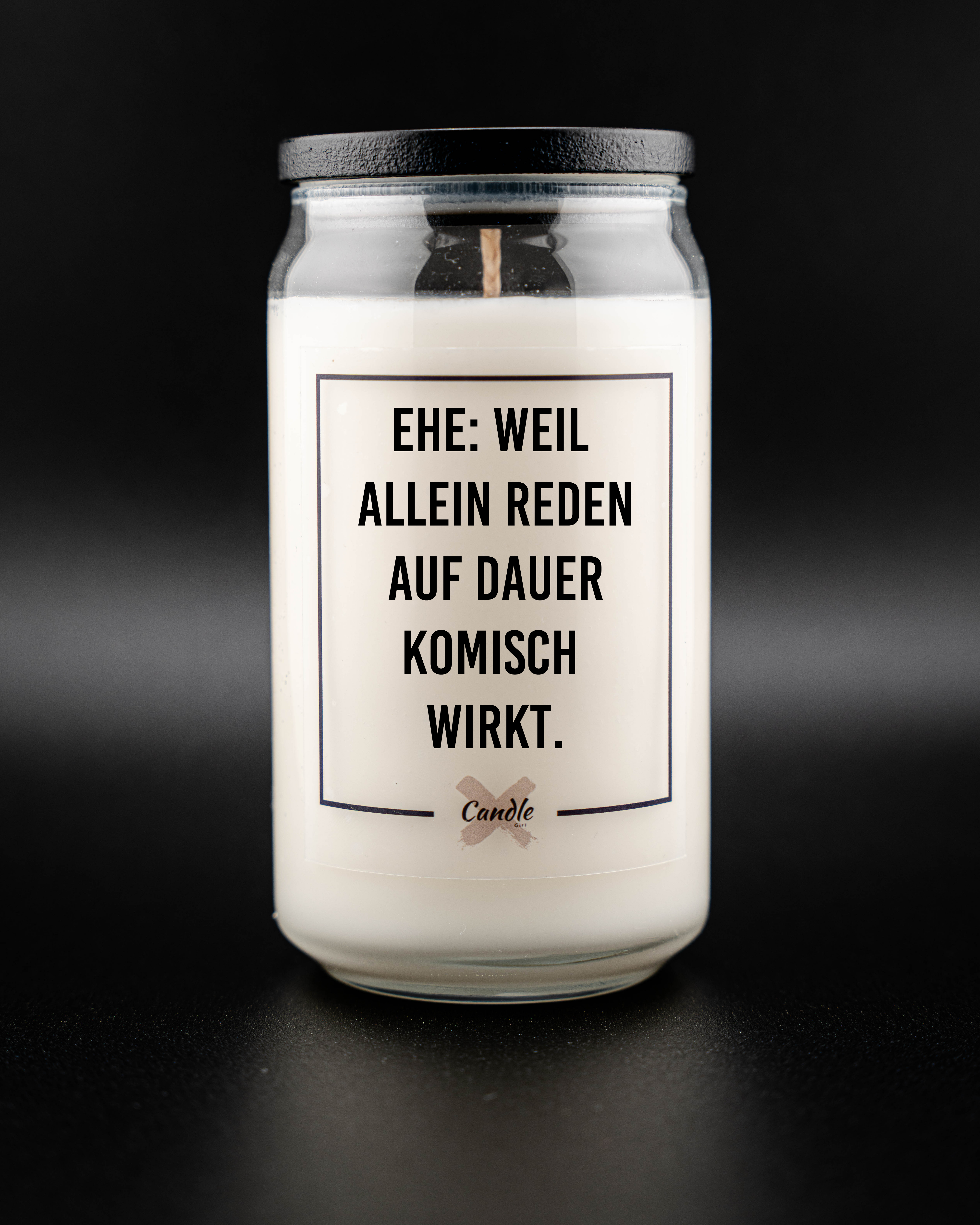 Kerze mit Spruch | EHE: WEIL ALLEIN REDEN AUF DAUER KOMISCH WIRKT.