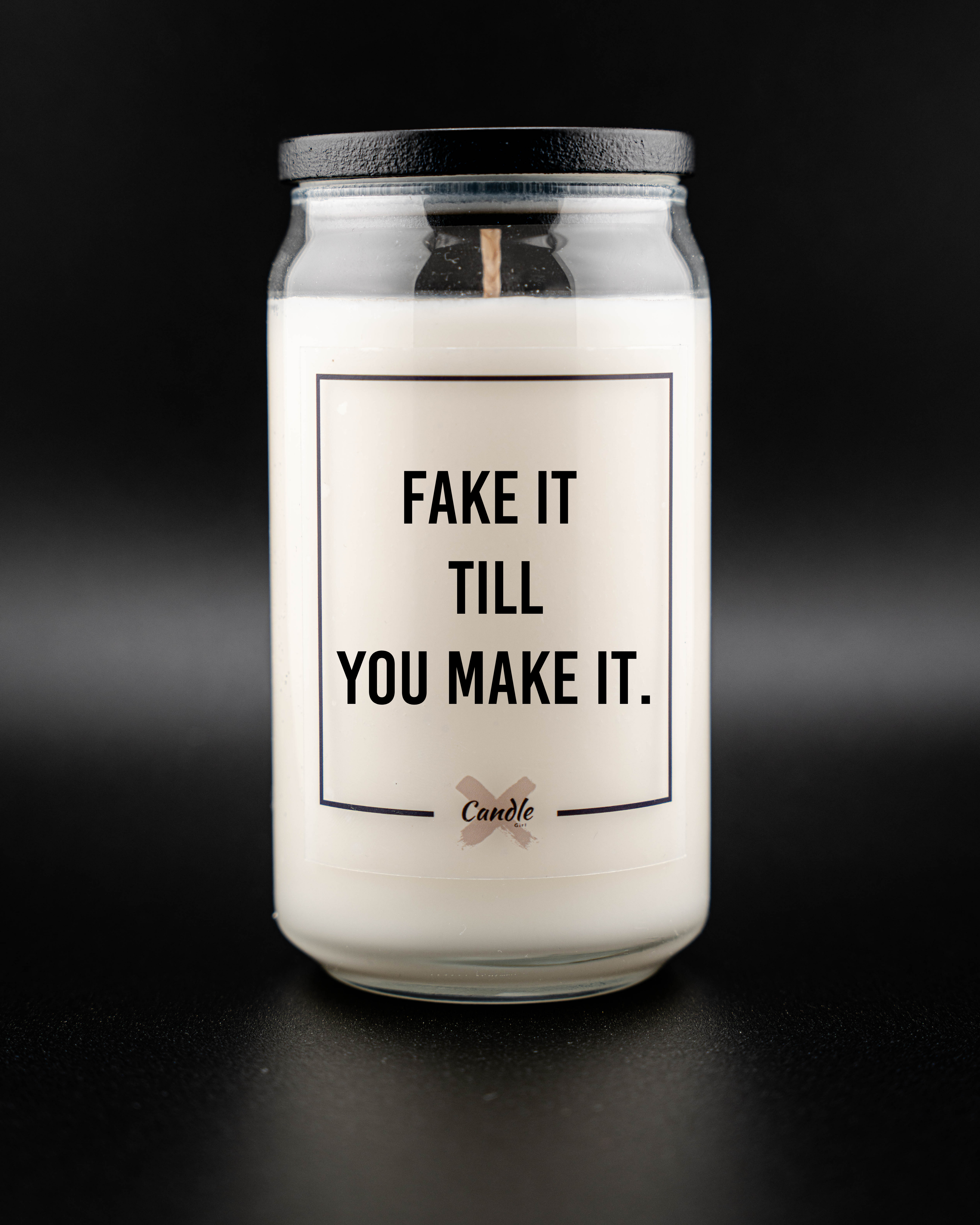 Kerze mit Spruch | FAKE IT TILL YOU MAKE IT.