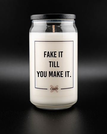 Kerze mit Spruch | FAKE IT TILL YOU MAKE IT.
