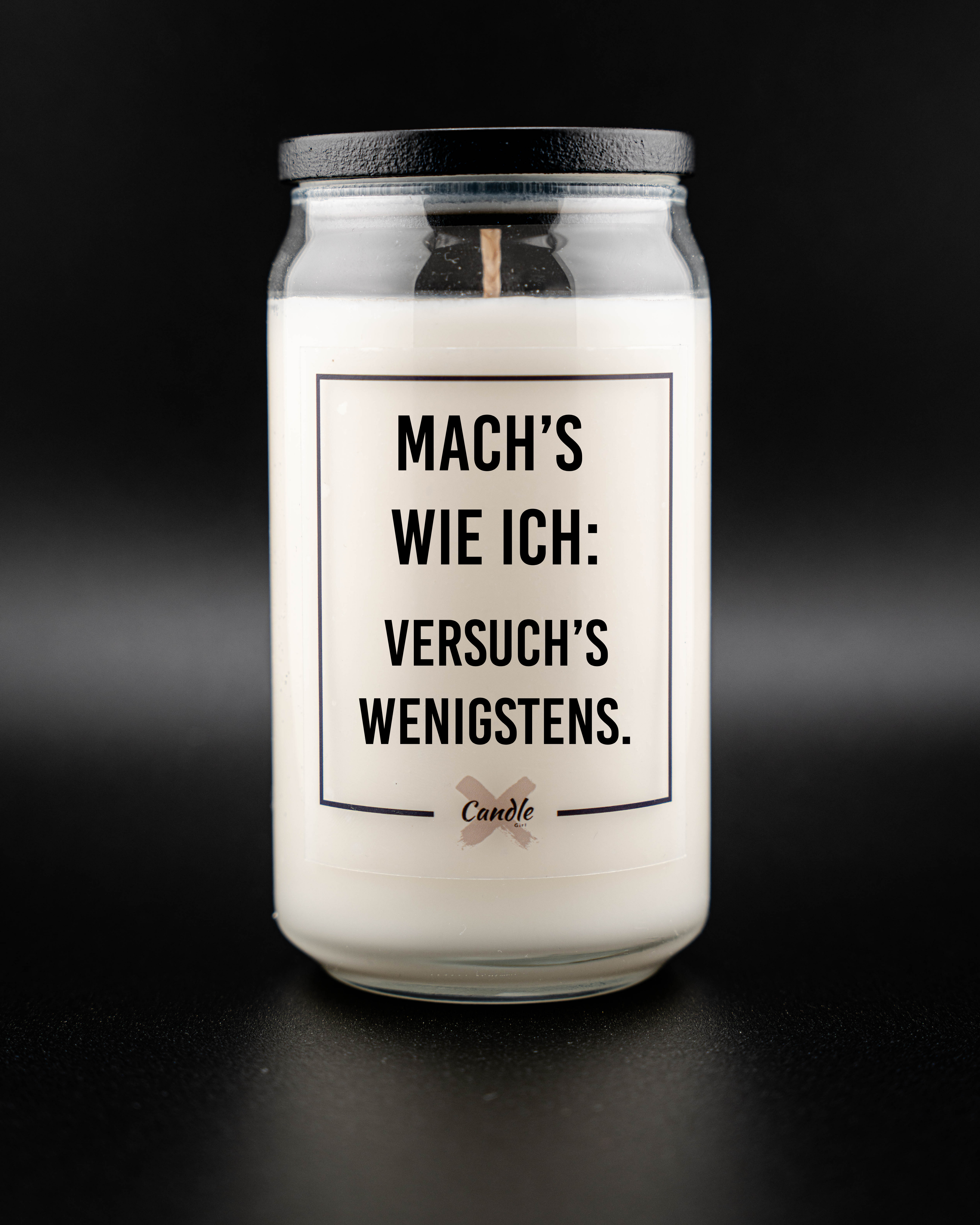 Kerze mit Spruch | MACH'S WIE ICH: VERSUCH'S WENIGSTENS.