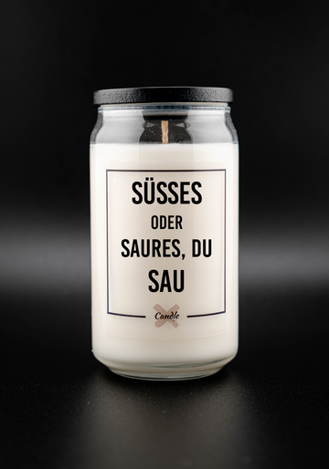 Kerze mit Spruch | SÜSSES ODER SAURES, DU SAU